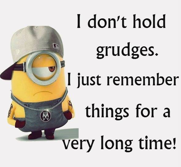 No grudges